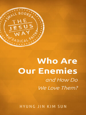 cover image of Who Are Our Enemies and How Do We Love Them?